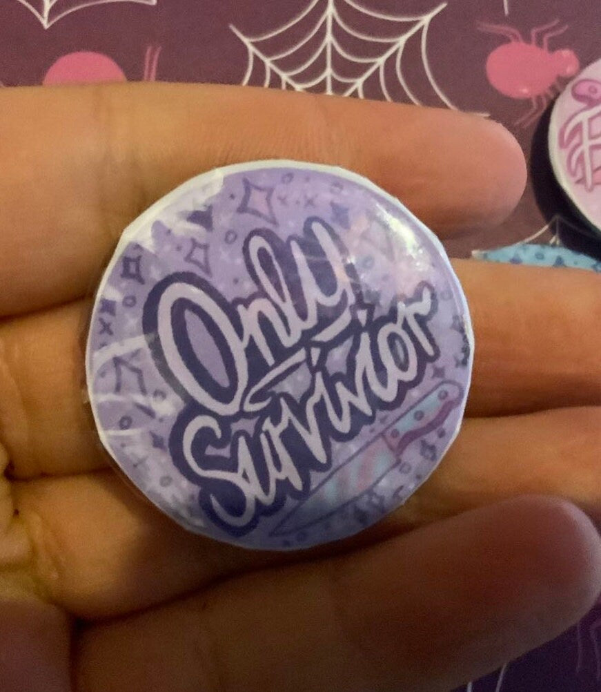 Handmade Final Girl / Boy / Only Survior  38mm Button Badge