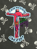 Smiling Pals ,I just wanted my cheese , Crucified Allan Sticker