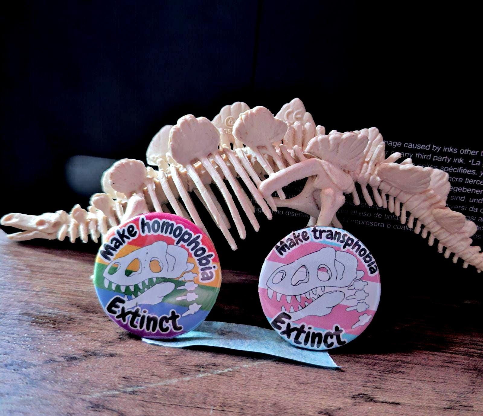 Make Homophobia / Transphobia extinct- Handmade  37mm Dinosaur Button Badge