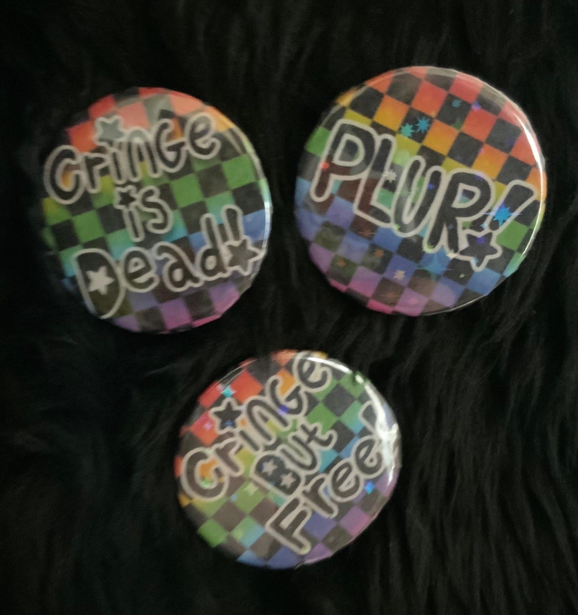 38mm Holographic  PLUR , Scene , Cringe but Free , Cringe is dead Button Badge pin