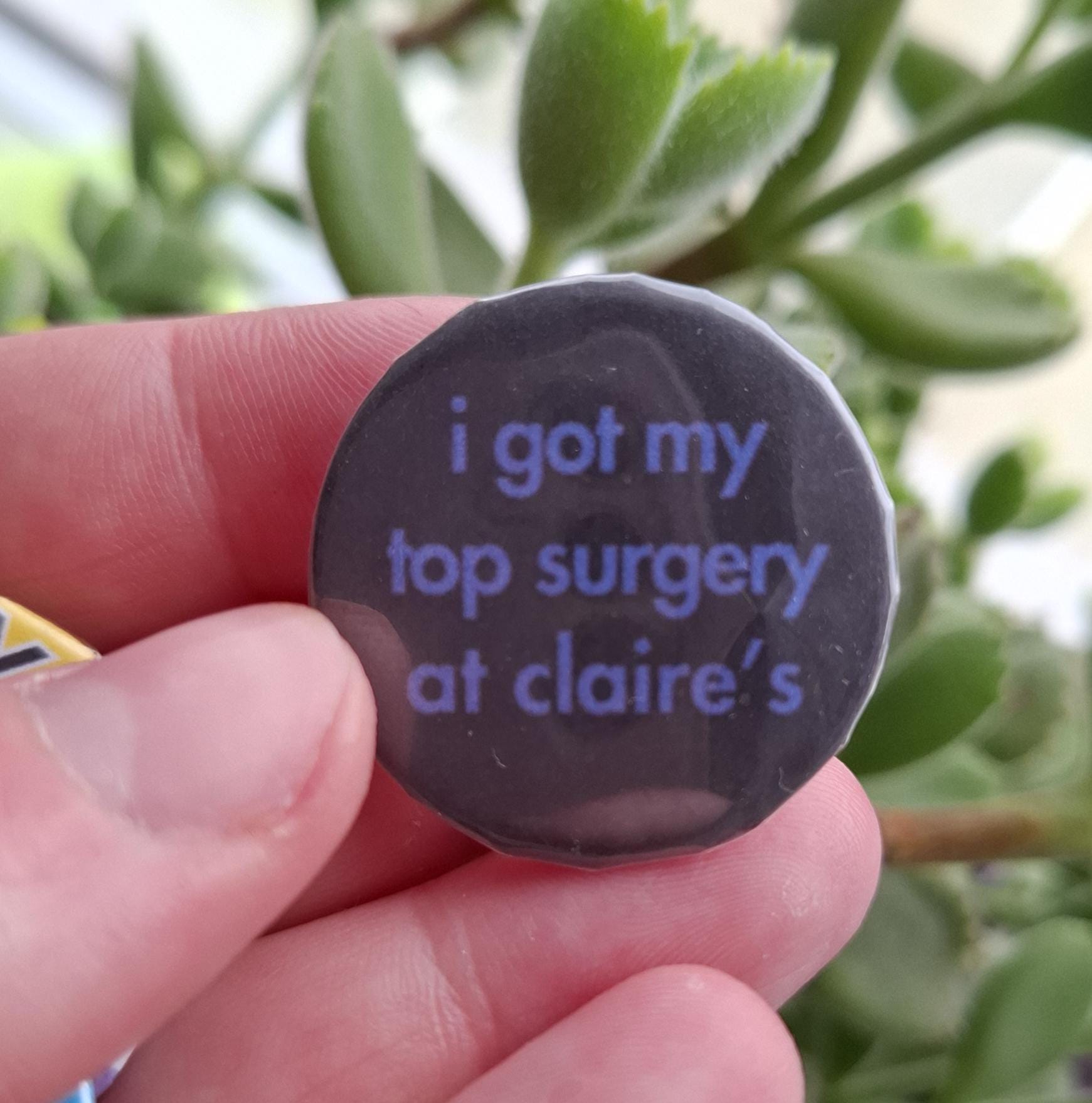 Top surgery meme -  32mm button pin badge