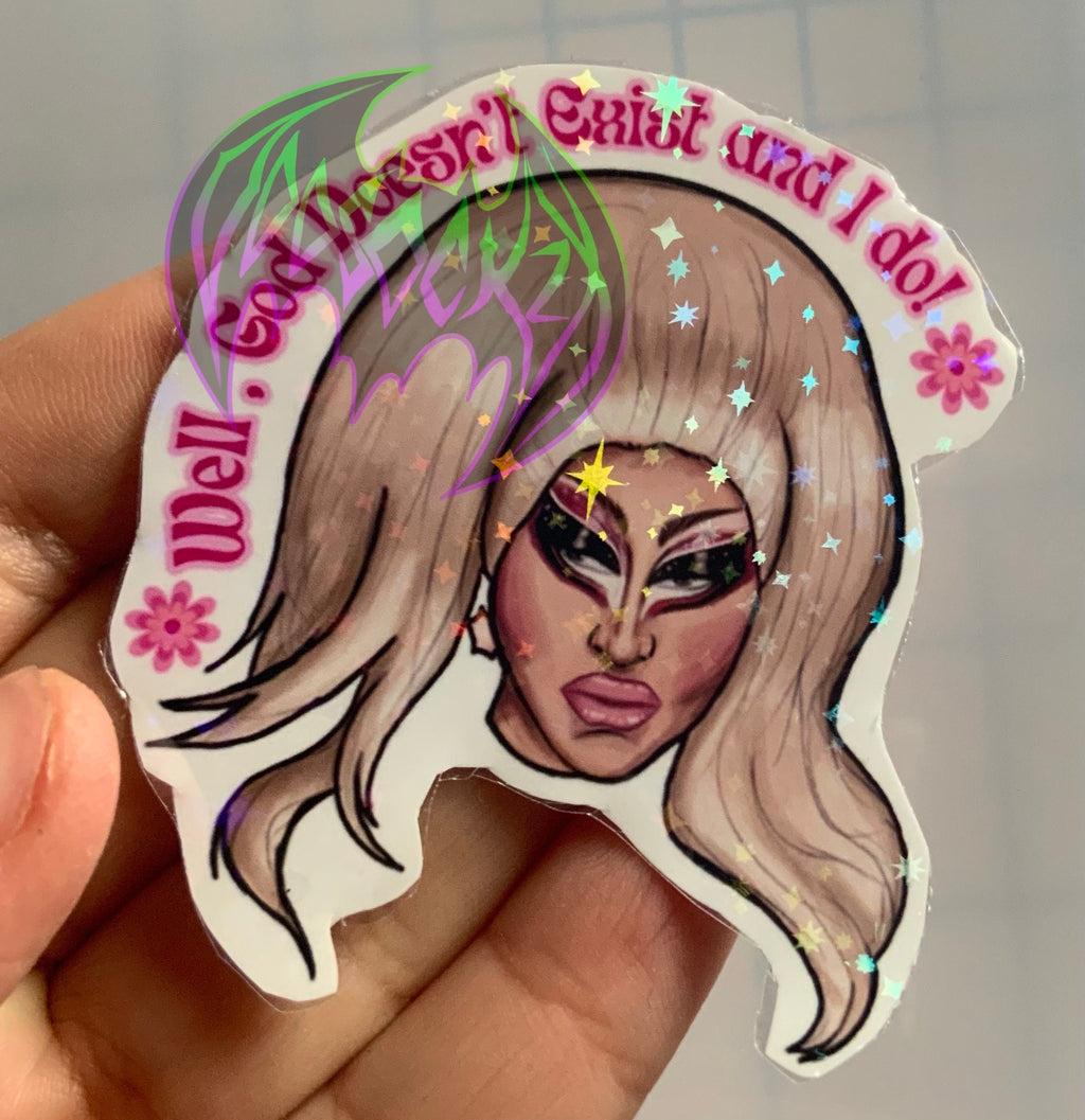 God dosen't exist  , but I do - Holographic Vinyl  Sticker