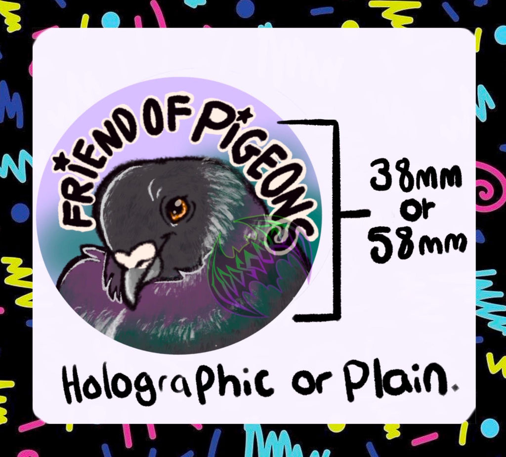 Friend of Pigeons 38mm or 58mm Button Badge