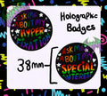 Ask me about my Hyperfixation /Special Interest Holographic 38mm  Button Badge
