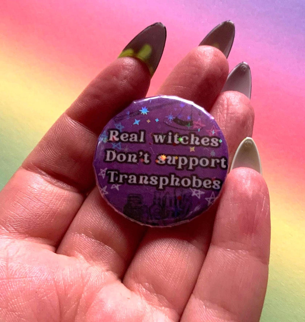 Real Witches Don't support Transphobes - 37mm - Button Pin Badge