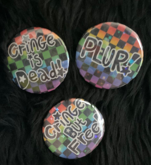 38mm Holographic  PLUR , Scene , Cringe but Free , Cringe is dead Button Badge pin