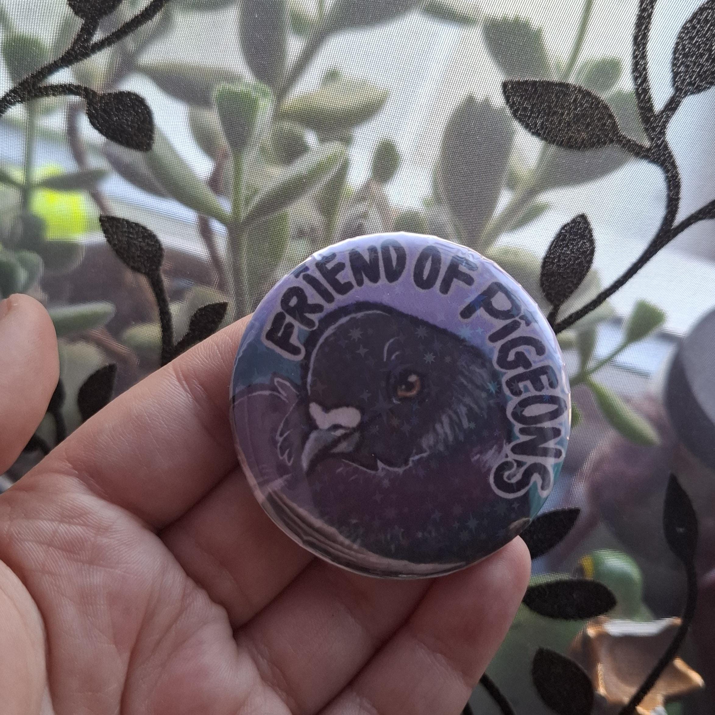 Friend of Pigeons 38mm or 58mm Button Badge