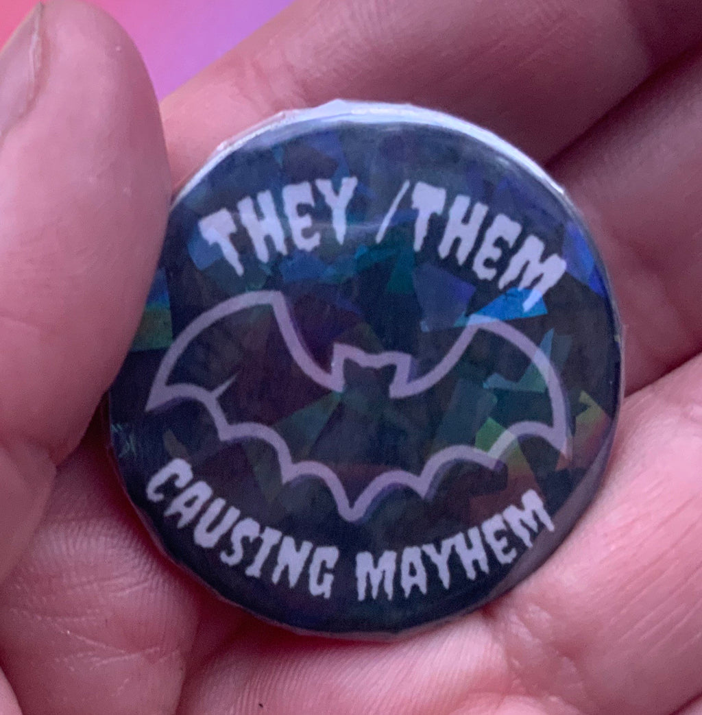 Nonbinary / Enby They Them causing Mayhem 38" Pride Pronoun Badges!