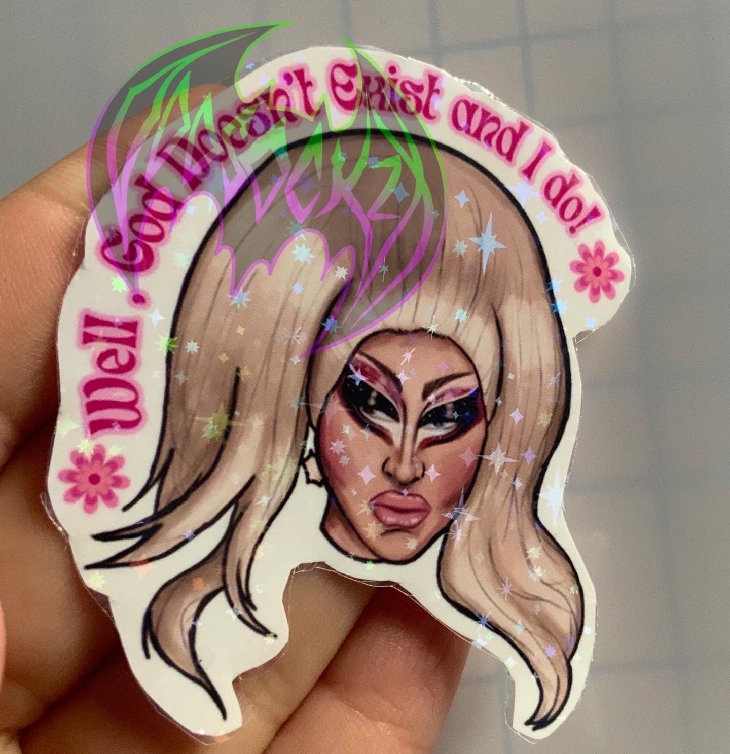 God dosen't exist  , but I do - Holographic Vinyl  Sticker