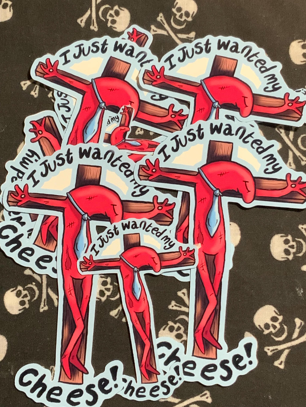 Smiling Pals ,I just wanted my cheese , Crucified Allan Sticker