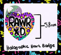 RAWR XD Rainbow Holographic Heart Shaped 58mm Badge